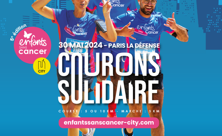 The Children without Cancer City race returns on May 30, 2024 to Paris La Défense!