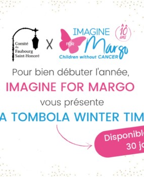 Winter Time Paris : la tombola solidaire au profit d’Imagine for Margo