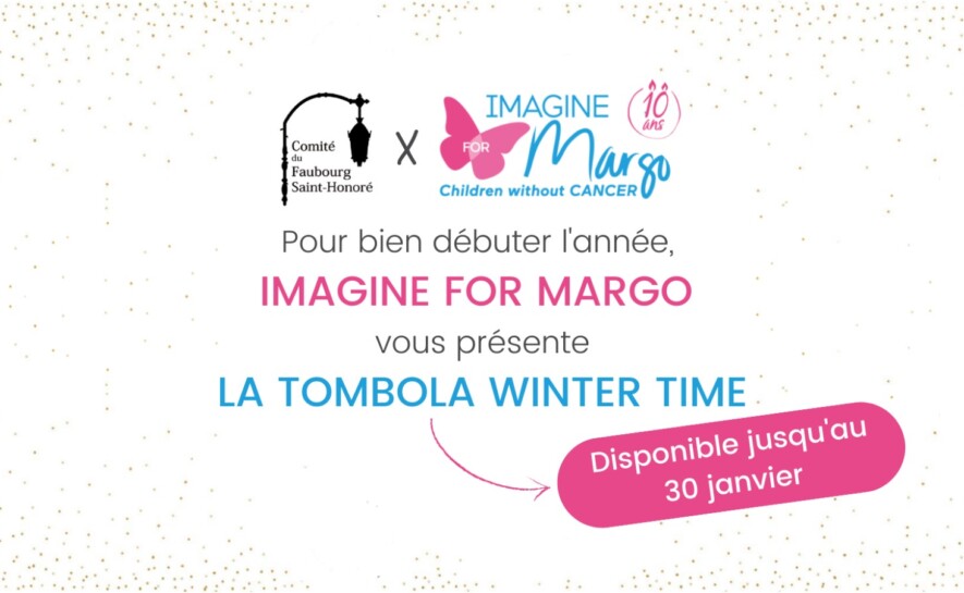 Winter Time Paris : la tombola solidaire au profit d’Imagine for Margo